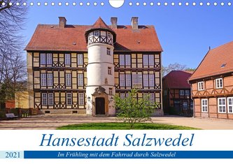Hansestadt Salzwedel (Wandkalender 2021 DIN A4 quer)