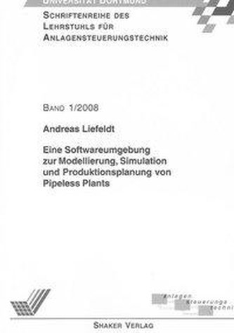 Eine Softwareumgebung zur Modellierung, Simulation und Produktionsplanung von Pipeless Plants