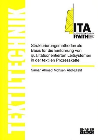 Strukturierungsmethoden als Basis für die Einführung von qualitätsorientierten Leitsystemen in der textilen Prozesskette