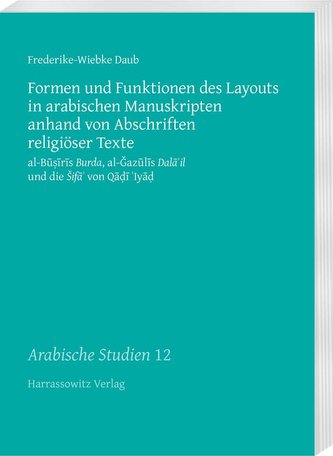 Formen und Funktionen des Layouts in arabischen Manuskripten anhand von Abschriften religiöser Texte