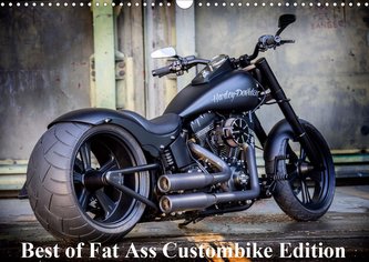 Exklusive Best of Fat Ass Custombike Edition, feinste Harleys mit fettem Hintern (Wandkalender 2021 DIN A3 quer)