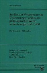 Studien zur Verbreitung von Übersetzungen arabischer philosophischer Werke in Westeuropa 1150-1400