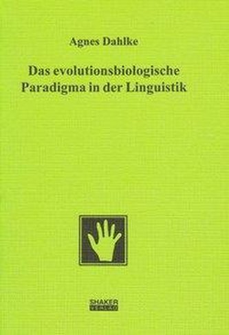 Das evolutionsbiologische Paradigma in der Linguistik