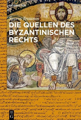 Die Quellen des byzantinischen Rechts Die Quellen des byzantinischen Rechts