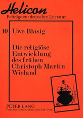 Die religiöse Entwicklung des frühen Christoph Martin Wieland