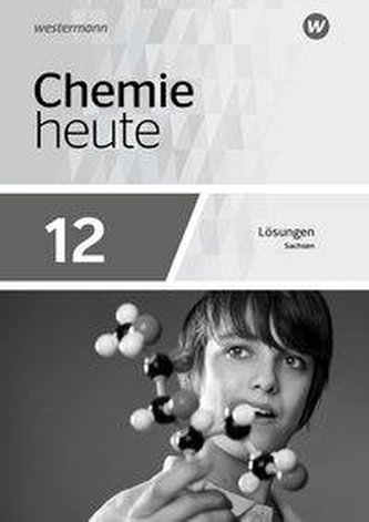 Chemie heute SII 12. Lösungen. Sachsen