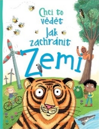 Chci to vědět : Jak zachránit Zemi (Camilla De la Bédoyère, 2020)