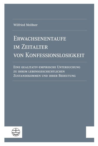 Erwachsenentaufe im Zeitalter von Konfessionslosigkeit