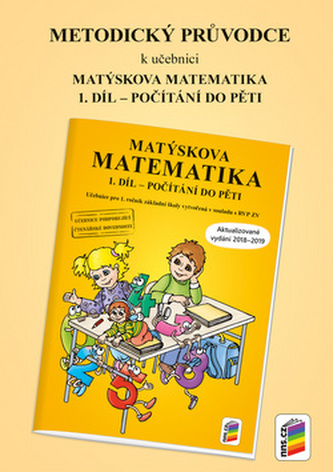 Metodický průvodce k Matýskově matematice 1. díl - aktualizované vydání 2018