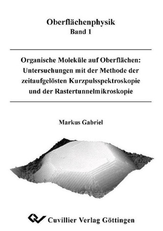 Organische Moleküle auf Oberflächen: Untersuchungen mit der Methode der zeitaufgelösten Kurzpulsspektroskopie und der Rastertunn