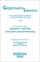 Gegenwartsliteratur. Ein Germanistisches Jahrbuch /A German Studies Yearbook / Literatur und Film - Literatur und Erinnerung