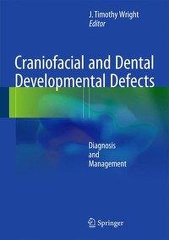 Craniofacial and Dental Developmental Defects Craniofacial and Dental Developmental Defects