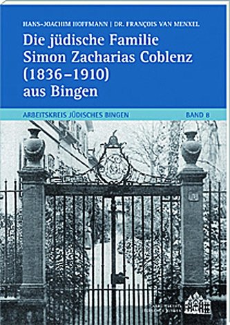 Die jüdischenFamilie Simon Zacharias Coblenz (1836-1910) aus Bingen