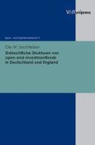Zivilrechtliche Strukturen von open-end-Investmentfonds in Deutschland und England Zivilrechtliche Strukturen von open-end-Investmentfonds in Deutschland und England