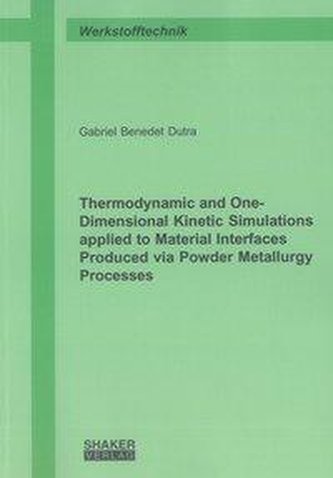 Thermodynamic and One-Dimensional Kinetic Simulations applied to Material Interfaces Produced via Powder Metallurgy Processes