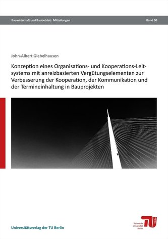 Konzeption eines Organisations- und Kooperations-Leitsystems mit anreizbasierten Vergütungselementen zur Verbesserung der Kooper