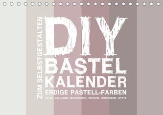 DIY Bastel-Kalender -Erdige Pastell Farben- Zum Selbstgestalten (Tischkalender 2021 DIN A5 quer)