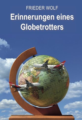 Erinnerungen eines Globetrotters