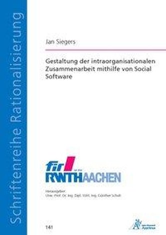 Gestaltung der intraorganisationalen Zusammenarbeit mithilfe von Social Software