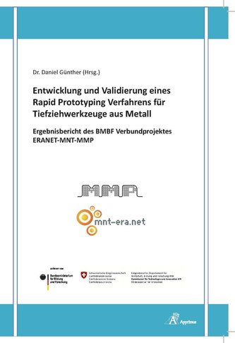 Entwicklung und Validierung eines Rapid Prototyping Verfahrens für Tiefziehwerkzeuge aus Metall - Ergebnisbericht des BMBF Verbu