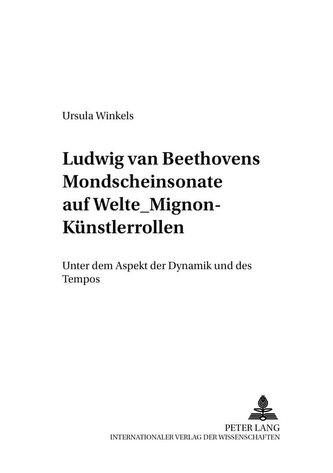 Ludwig van Beethovens Mondschein-Sonate auf Welte-Mignon-Künstlerrollen