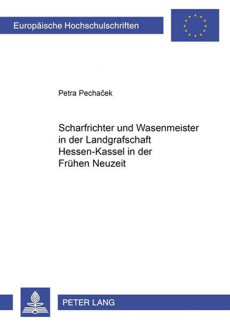 Scharfrichter und Wasenmeister in der Landgrafschaft Hessen-Kassel in der Frühen Neuzeit