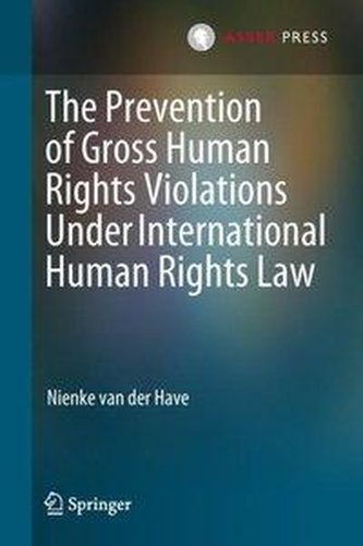 The Prevention of Gross Human Rights Violations Under International Human Rights Law