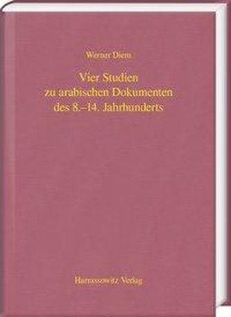 Vier Studien zu arabischen Dokumenten des 8.-14. Jahrhunderts