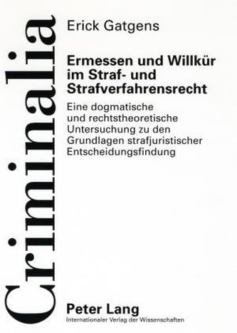 Ermessen und Willkür im Straf- und Strafverfahrensrecht