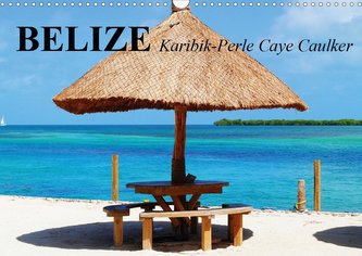 Belize. Karibik-Perle Caye Caulker (Wandkalender 2021 DIN A3 quer)