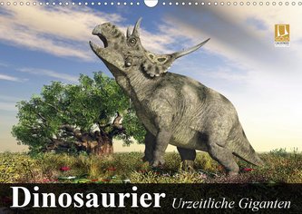 Dinosaurier. Urzeitliche Giganten (Wandkalender 2021 DIN A3 quer)