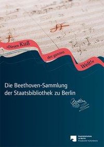 Die Beethoven-Sammlung der Staatsbibliothek zu Berlin