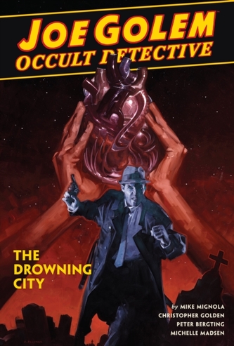 Joe Golem: Occult Detective Vol. 3 - The Drowning City