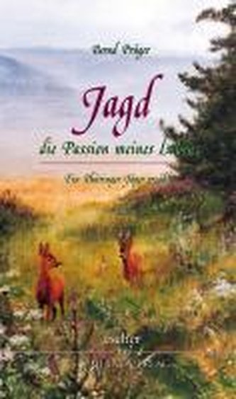 Jagd - die Passion meines Lebens