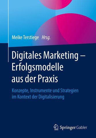 Digitales Marketing - Erfolgsmodelle aus der Praxis