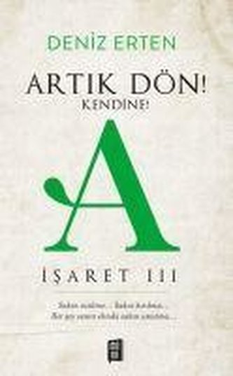 Artik Dön! Kendine!