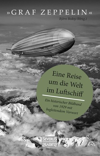 Graf Zeppelin - Eine Reise um die Welt im Luftschiff