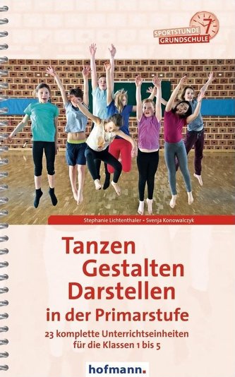 Tanzen, Gestalten, Darstellen in der Primarstufe
