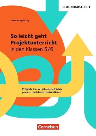 So leicht geht Projektunterricht in den Klassen 5/6