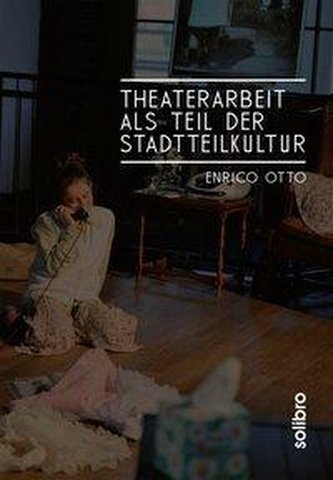 Theaterarbeit als Teil der Stadtteilkultur