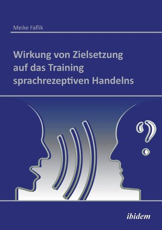Wirkung von Zielsetzung auf das Training sprachrezeptiven Handelns