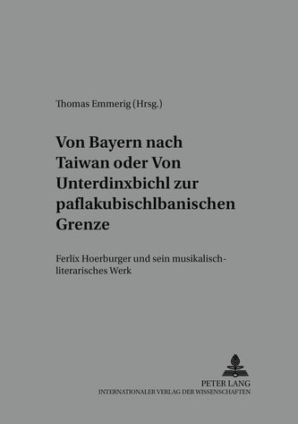 Von Bayern nach Taiwan. oder. Von Unterdinxbichl zur paflakubischlbanischen Grenze