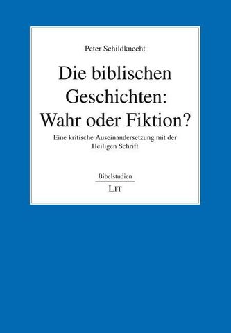 Die biblischen Geschichten: Wahr oder Fiktion?