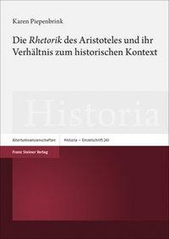 Die Rhetorik des Aristoteles und ihr Verhältnis zum historischen Kontext