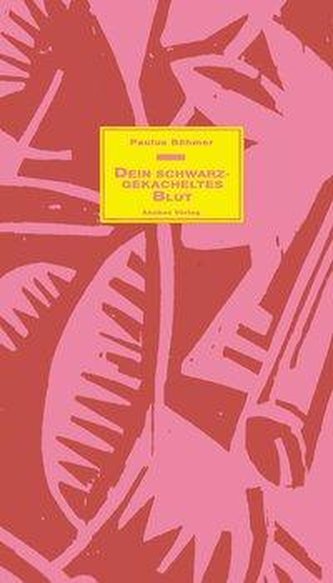 Dein schwarzgekacheltes Blut. Dein Blut