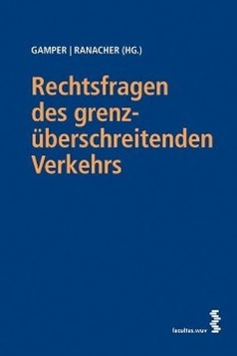 Rechtsfragen des grenzüberschreitenden Verkehrs