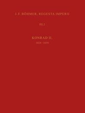 Die Regesten des Kaiserreiches unter Konrad II. 1024-1039