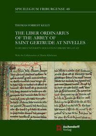 The Liber Ordinarius of the Abbey of St. Gertrude at Nivelles