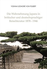 Die Wahrnehmung Japans in britischer und deutschsprachiger Reiseliteratur 1878-1946
