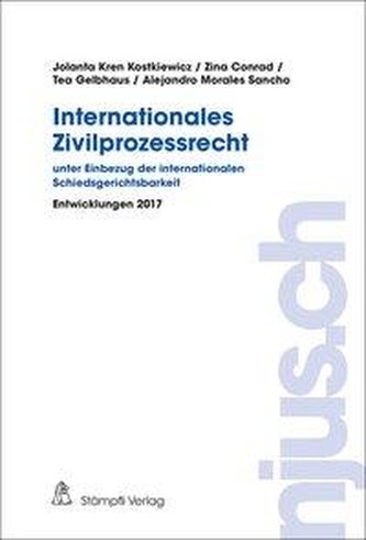 Internationales Zivilprozessrecht - unter Einbezug der internationalen Schiedsgerichtsbarkeit